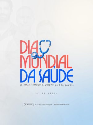 Dia Mundial da Saúde 07 de Abril Post de Mídia Social PSD Editável