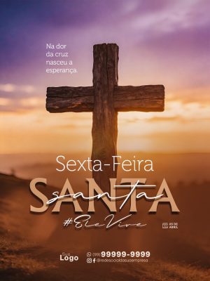 Sexta-Feira Santa Ele Vive Na Dor da Cruz Nasceu a Esperança PSD Editável