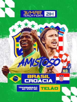Amistoso Brasil Croácia 31 MAR Terça-Feira 21H Telão PSD Editável