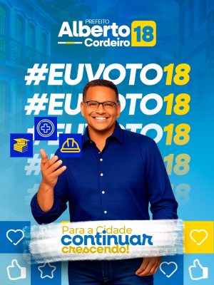 Campanha Política Alberto Cordeiro Prefeito #EUVOTO18 PSD Editável