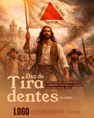 Dia de Tiradentes 21 de Abril Liberdade Tem Preço PSD Editável