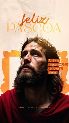 Páscoa Feliz Páscoa A fé na ressurreição renova a alma PSD Editável