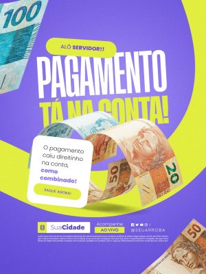 Pagamento Tá Na Conta o Pagamento Caiu Direitinho PSD Editável