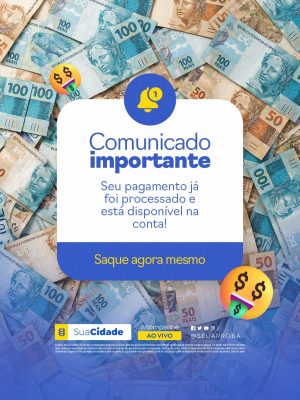 Comunicado Importante Pagamento Tá Na Conta PSD Editável