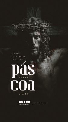 Story Feliz Páscoa 05 de Abril A Morte Foi Vencida Pela Vida PSD Editável