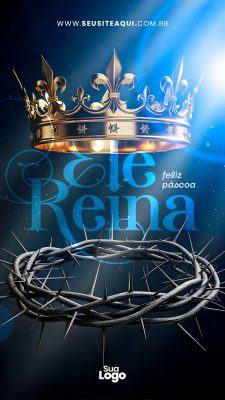 Story Feliz Páscoa Ele Reina Coroa de Espinhos Divina PSD Editável