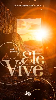 Story Páscoa Feliz Ele Vive Sol Nascente Caveira Cristã PSD Editável