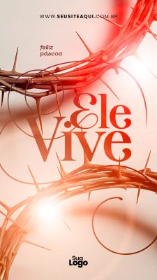 Story Páscoa Ele Vive Santa Coroa de Espinhos PSD Editável