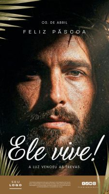 Páscoa 05 de Abril Feliz Páscoa Ele Vive A Luz Venceu as Trevas PSD Editável