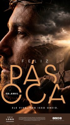 Feliz Páscoa 05 Abril Ele Vive Por Isso Creio PSD Editável