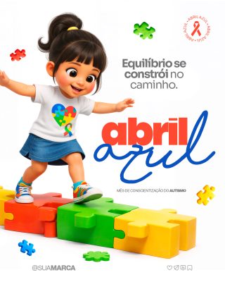 Abril Azul Equilíbrio se Constrói Autismo Conscientização PSD Editável