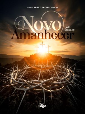 Feed Páscoa Novo Amanhecer Coroa de Espinhos com Cruz PSD Editável