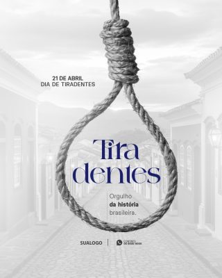 Tiradentes 21 de Abril Orgulho da História Brasileira PSD Editável