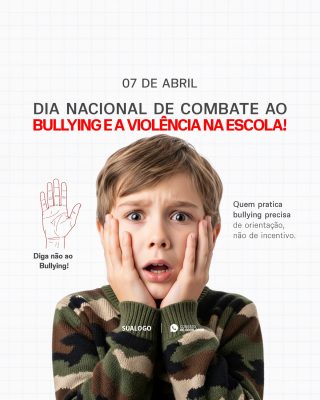 07 de Abril Dia Nacional do Combate ao Bullying na Escola PSD Editável