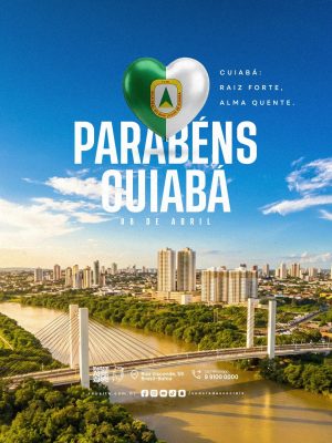 Parabéns Cuiabá 08 de Abril Raiz Forte Alma Quente PSD Editável