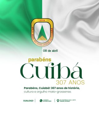 Cuiabá 307 Anos de História Cultura e Orgulho Design Festivo PSD Editável