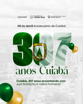 Aniversário de Cuiabá 08 de Abril 307 Anos Celebração PSD Editável