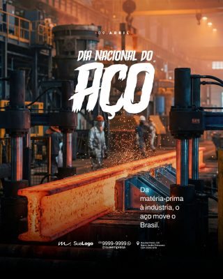 Dia Nacional do Aço 09 Abril Matéria-Prima move o Brasil PSD Editável