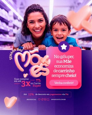 Supermercado Semana das Mães Sua Mãe Economiza de Carrinho Sempre Cheio PSD Editável