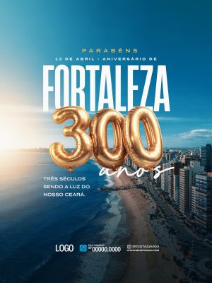 Fortaleza 300 Anos Parabéns Aniversário da Cidade PSD Editável